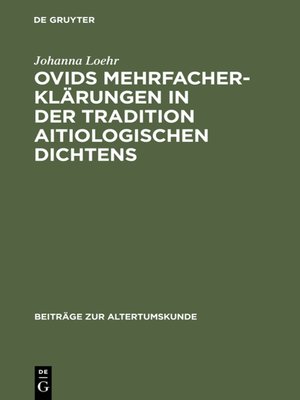 cover image of Ovids Mehrfacherklärungen in der Tradition aitiologischen Dichtens